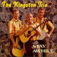 The Kingston Trio - Stay Awhile